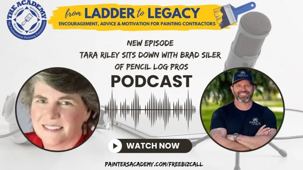 The Academy for Professional Painting Contractors: Brad Siler of Pencil Log Pros with Tom Tucker & Tara Riley