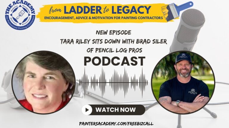 The Academy for Professional Painting Contractors: Brad Siler of Pencil Log Pros with Tom Tucker & Tara Riley